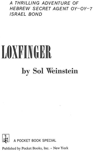 "Loxfinger: A Thrilling Adventure of Hebrew Secret Agent Oy-Oy-7" 1965 WEINSTEIN, Sol