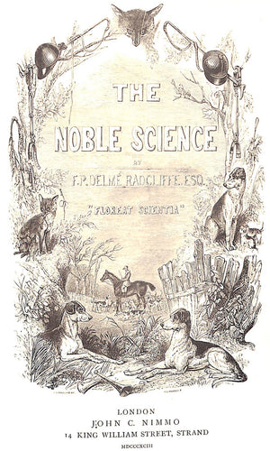 "The Noble Science: A Few General Ideas On Fox-Hunting" 1893 BLEW, William C.A.
