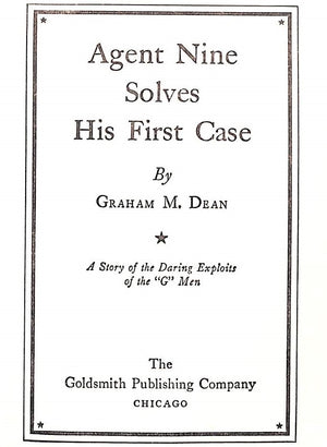 "Agent Nine Solves His First Case" 1935 DEAN, Graham M.