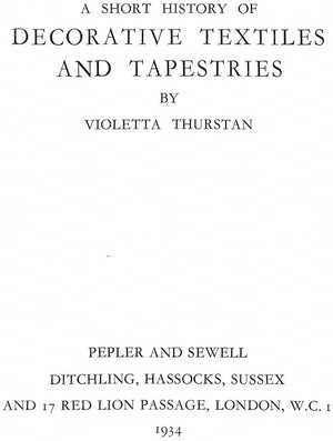 "Decorative Textiles & Tapestries" 1934 THURSTAN, Violetta