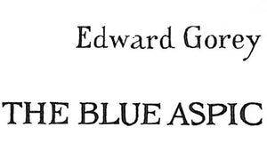 "The Blue Aspic" 1968 GOREY, Edward