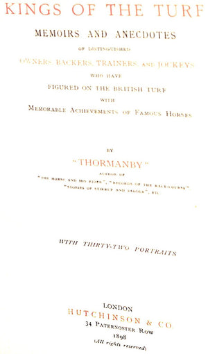 "Kings of The Turf Memoirs and Anecdotes" 1898 THORMANBY