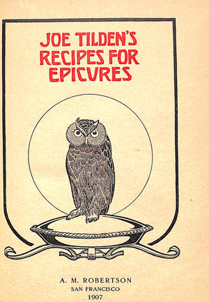 "Joe Tilden's Recipes For Epicures" 1907 ROBERTSON, A.M. (SOLD)