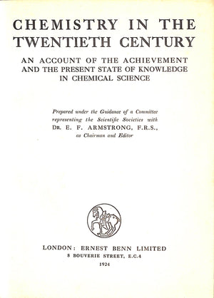 "Chemistry In The Twentieth Century: An Account Of The Achievement" 1924 ARMSTRONG, Dr. E.F.
