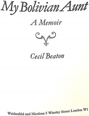 "My Bolivian Aunt: A Memoir" 1971 BEATON, Cecil