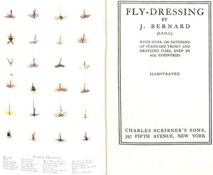 "Fly-Dressing With Five Hundred And Fifteen Patterns Of Standard Trout And Grayling Flies" 1932 BERNARD, J.