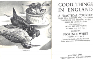 "Good Things In England: A Practical Cookery Book For Everyday Use, Containing Traditional And Regional Recipes Suited To Modern Taste" 1962 WHITE, Florence ['Mary Evelyn'] (SOLD)