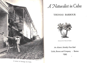 "A Naturalist In Cuba" 1946 BARBOUR, Thomas