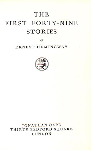 "The First Forty-Nine Stories" 1960 HEMINGWAY, Ernest