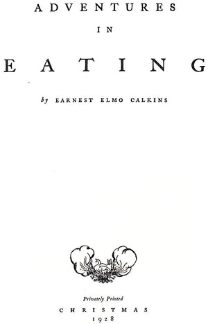 "Adventures In Eating" 1928 CALKINS, Earnest Elmo