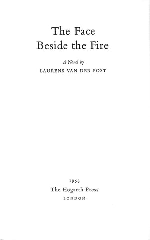 "The Face Beside The Fire" 1953 VAN der POST, Laurens
