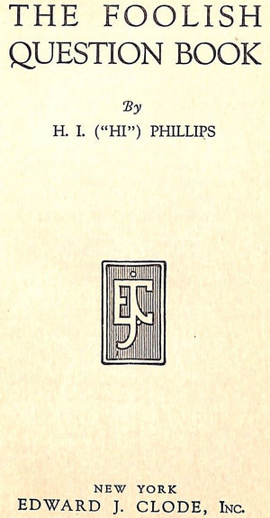 "The Foolish Question Book" 1927 PHILLIPS, H.I. ("Hi")