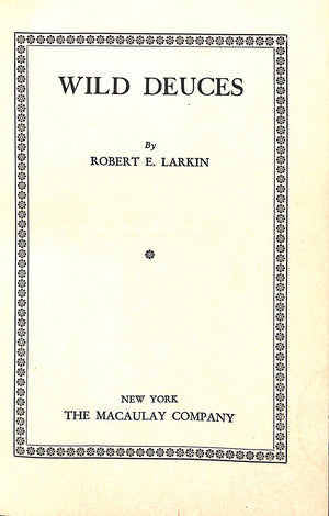 "Wild Deuces" 1928 Larkin, Robert E.
