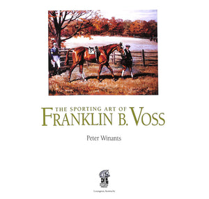 "The Sporting Art Of Franklin B. Voss" WINANTS, Peter
