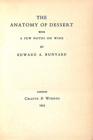 "The Anatomy of Dessert With A Few Notes on Wine" 1933 BUNYARD, Edward A.