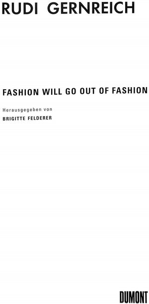 "Rudi Gernreich: Fashion Will Go Out Of Fashion" 2001 FELDERER, Brigitte