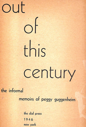 "Out Of This Century: The Informal Memoirs Of Peggy Guggenheim" 1946 GUGGENHEIM, Peggy