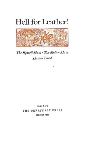 "Hell For Leather! The Epwell Hunt The Melton Hunt Howell Wood" 1929 [Goulburn, Edward, et al]