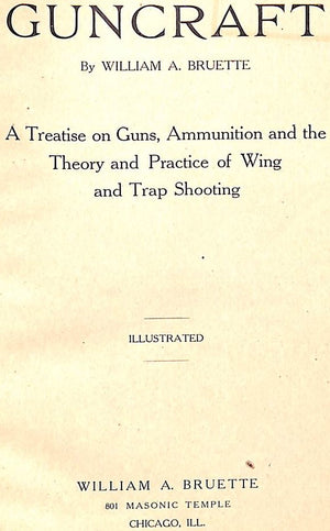 "Guncraft: Guns, Ammunition Wing & Trap Shooting" 1912 BRUETTE, William A.
