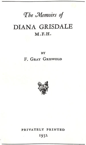 "The Memoirs of Diana Grisdale M.F.H." GRISWOLD, F. Gray