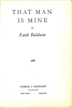 "That Man Is Mine" 1937 BALDWIN, Faith (SOLD)