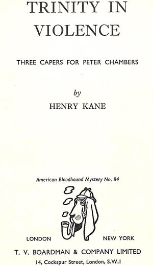 "Trinity in Violence: Three Capers for Peter Chambers" KANE, Henry (SOLD)