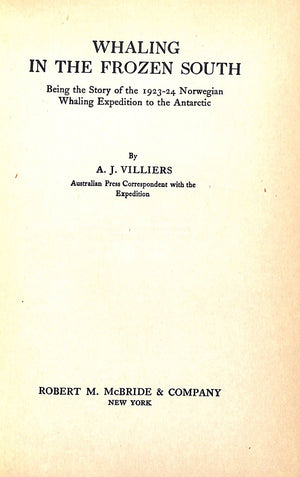 "Whaling In The Frozen South" 1931 VILLIERS, A.J. (SOLD)