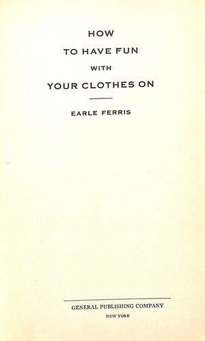 "How To Have Fun With Your Clothes On" 1935 FERRIS, Earle
