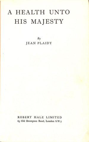 "A Health Unto His Majesty" 1956 PLAIDY, Jean