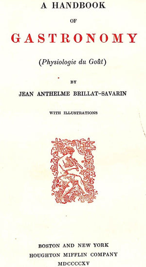 "A Handbook Of Gastronomy (Physiologie Du Gout)" 1915 BRILLAT-SAVARIN, Jean Anthelme