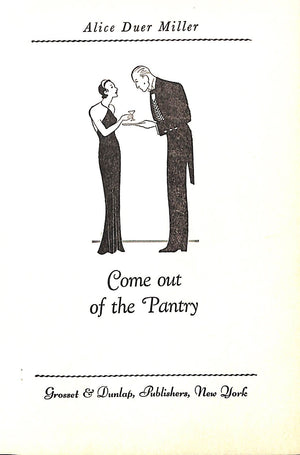 "Come Out of the Pantry" Miller, Alice Duer