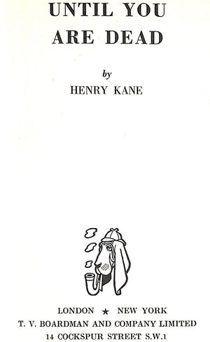 "..Until You Are Dead" 1952 KANE, Henry