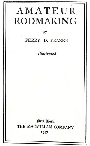 "Amateur Rodmaking" 1947 FRAZER, Perry D.