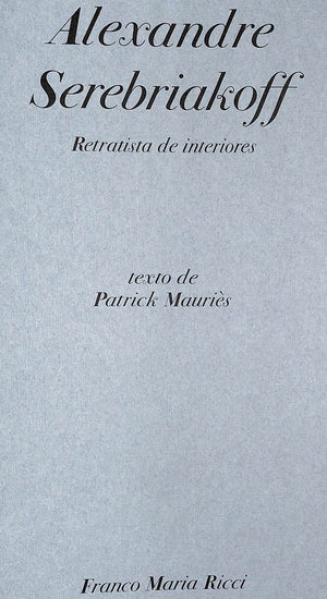 "Alexandre Serebriakoff: Retratista De Interiores" 1990 MAURIES, Patrick
