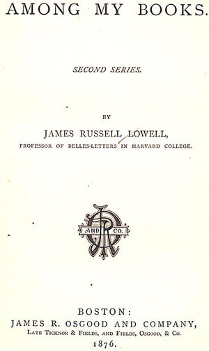 "Among My Books: 1st & 2nd Series" LOWELL, James R.