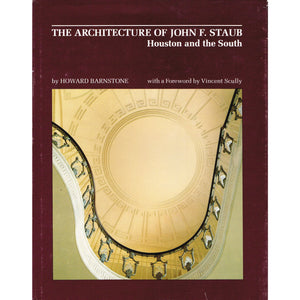 The Architecture of John F. Staub Houston and the South