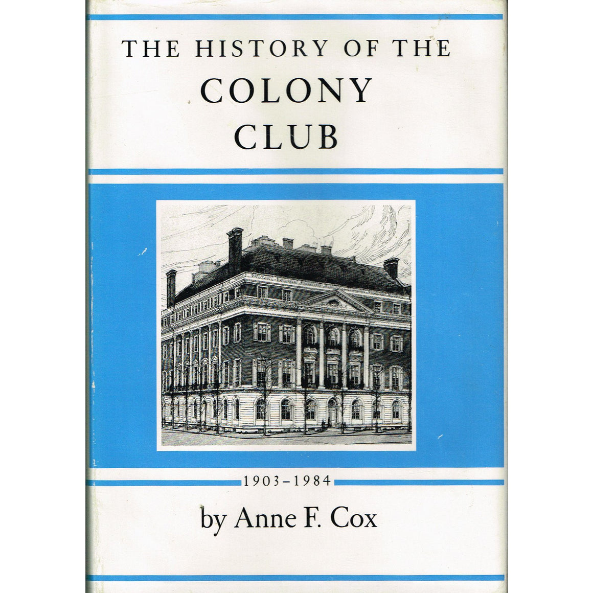 The History of the Colony Club 1903-1984