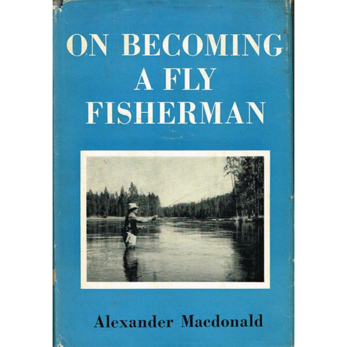 On Becoming a Fly Fisherman