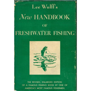 Lee Wulff's New Handbook of Freshwater Fishing