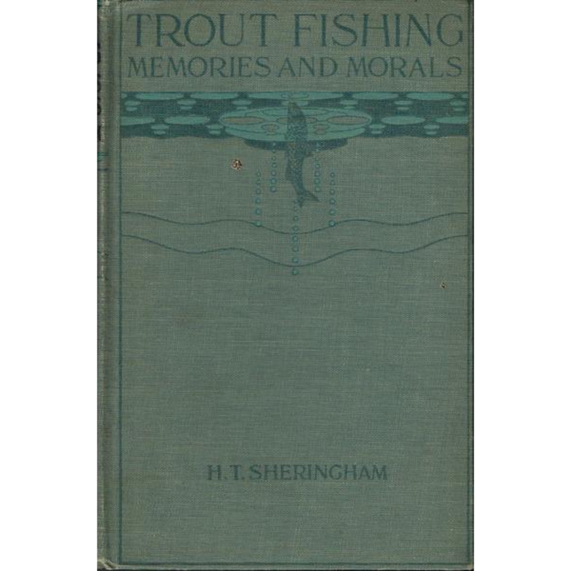 Trout Fishing Memories and Morals