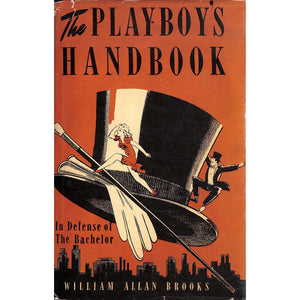 The Playboy's Handbook; In defense of the Bachelor