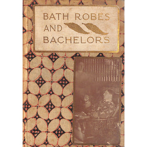 Bath Robes and Bachelors And Other Good Things