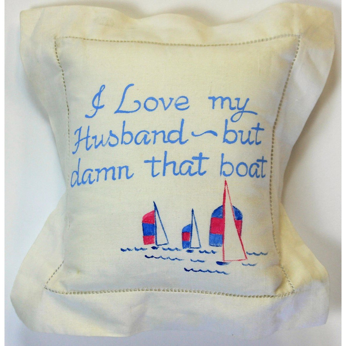 I Love My Husband But-Damn That Boat Pillow