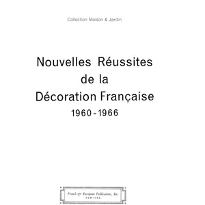 Nouvelles Reussites de la Decoration Francaise 1960-1966