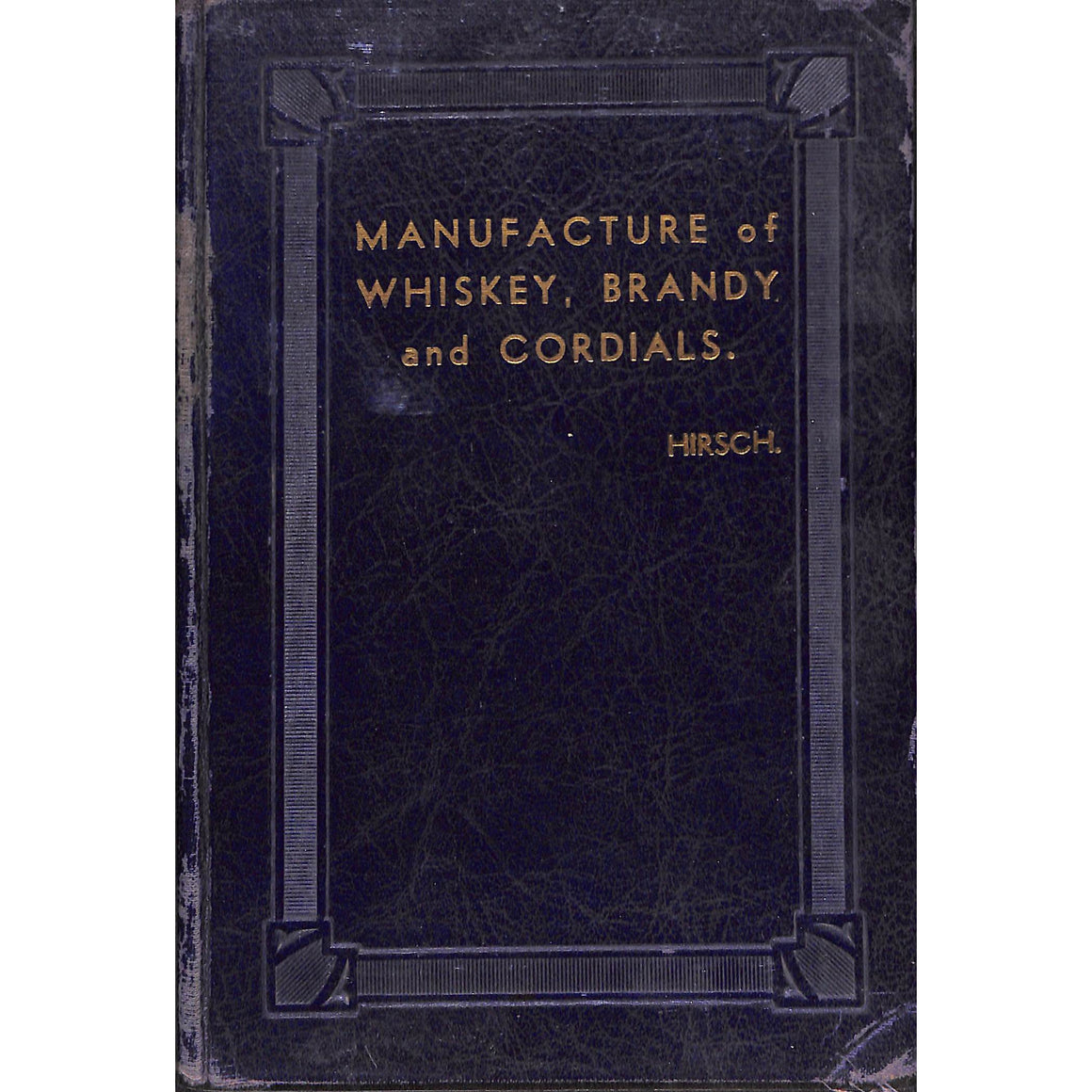Manufacture of Whiskey, Brandy, and Cordials
