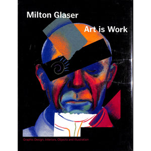 Milton Glaser Art Is Work