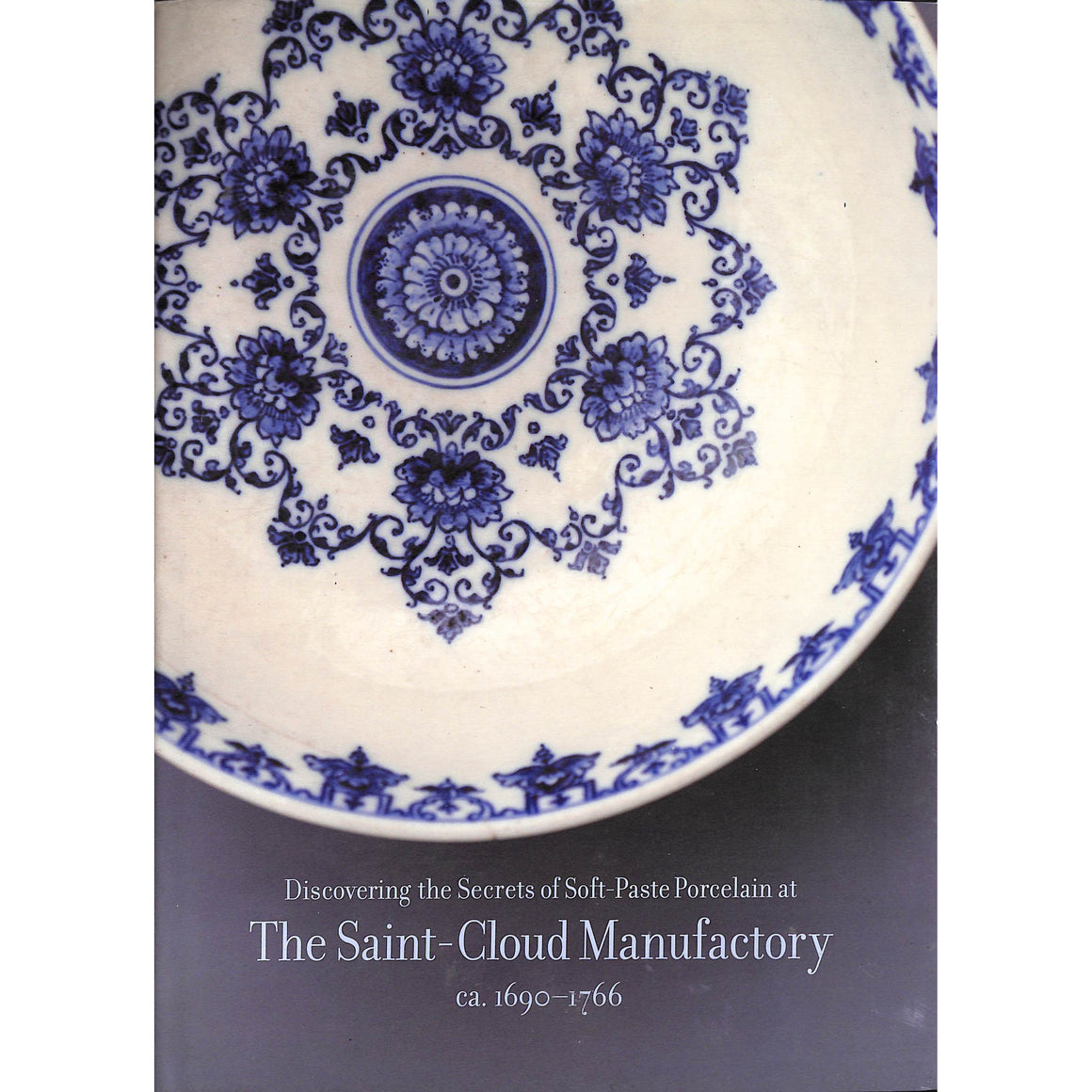 Discovering The Secrets Of Soft-Paste Porcelain AtThe Saint-Cloud Manufactory