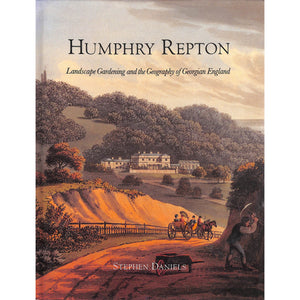 Humphry Repton: Landscape Gardening And The Geography Of Georgian England