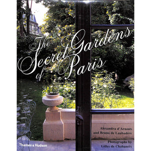 The Secret Gardens Of Paris