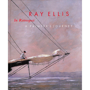 Ray Ellis In Retrospect: A Painter's Journey